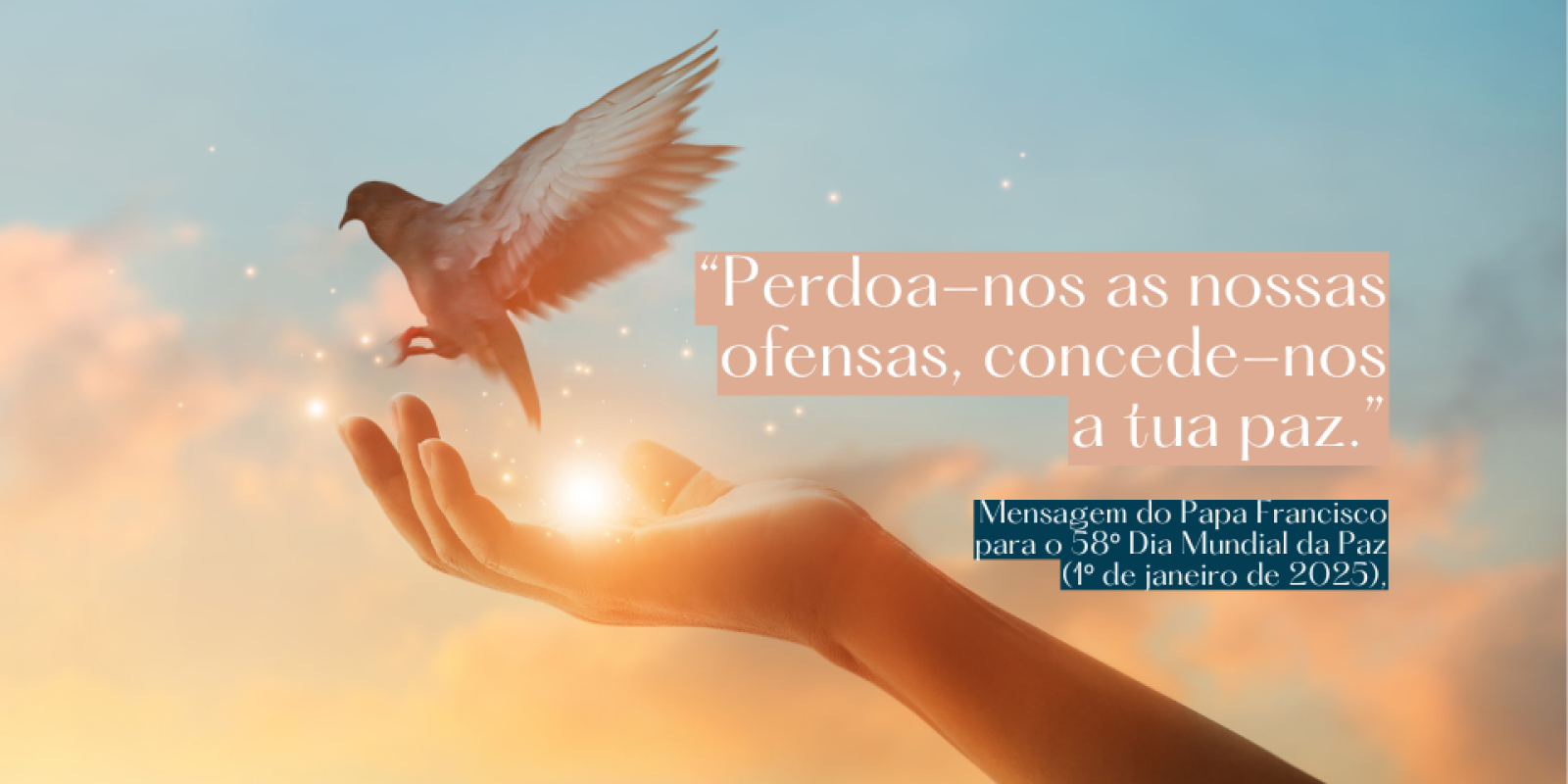 PERDOA-NOS AS NOSSAS OFENSAS, CONCEDE-NOS A TUA PAZ