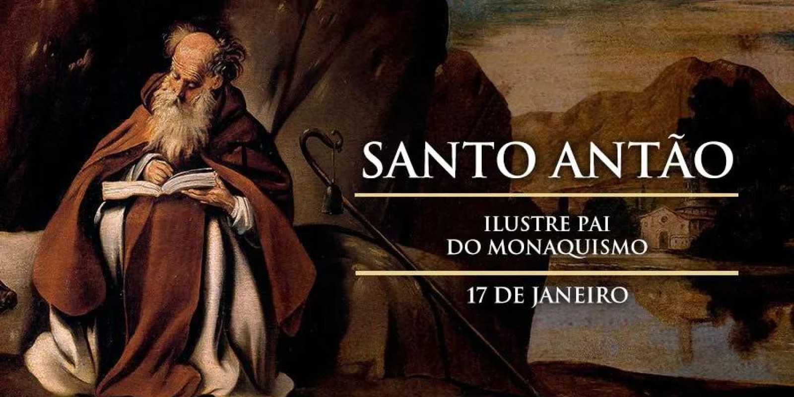 MEMÓRIA LITÚRGICA: SANTO ANTÃO, ABADE E PAI DOS MONGES