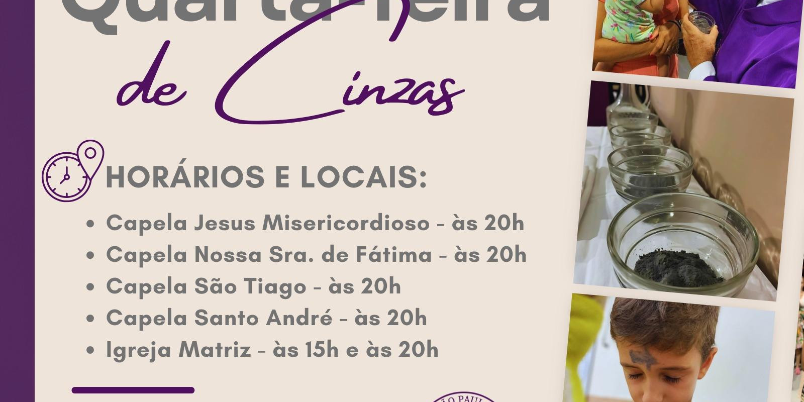 QUARTA-FEIRA DE CINZAS NA MATRIZ E NAS CAPELAS QUARTA-FEIRA DE CINZAS NA MATRIZ E NAS CAPELAS
