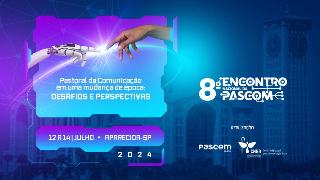 ABERTAS AS INSCRIÇÕES AO 8º ENCONTRO NACIONAL DA PASCOM