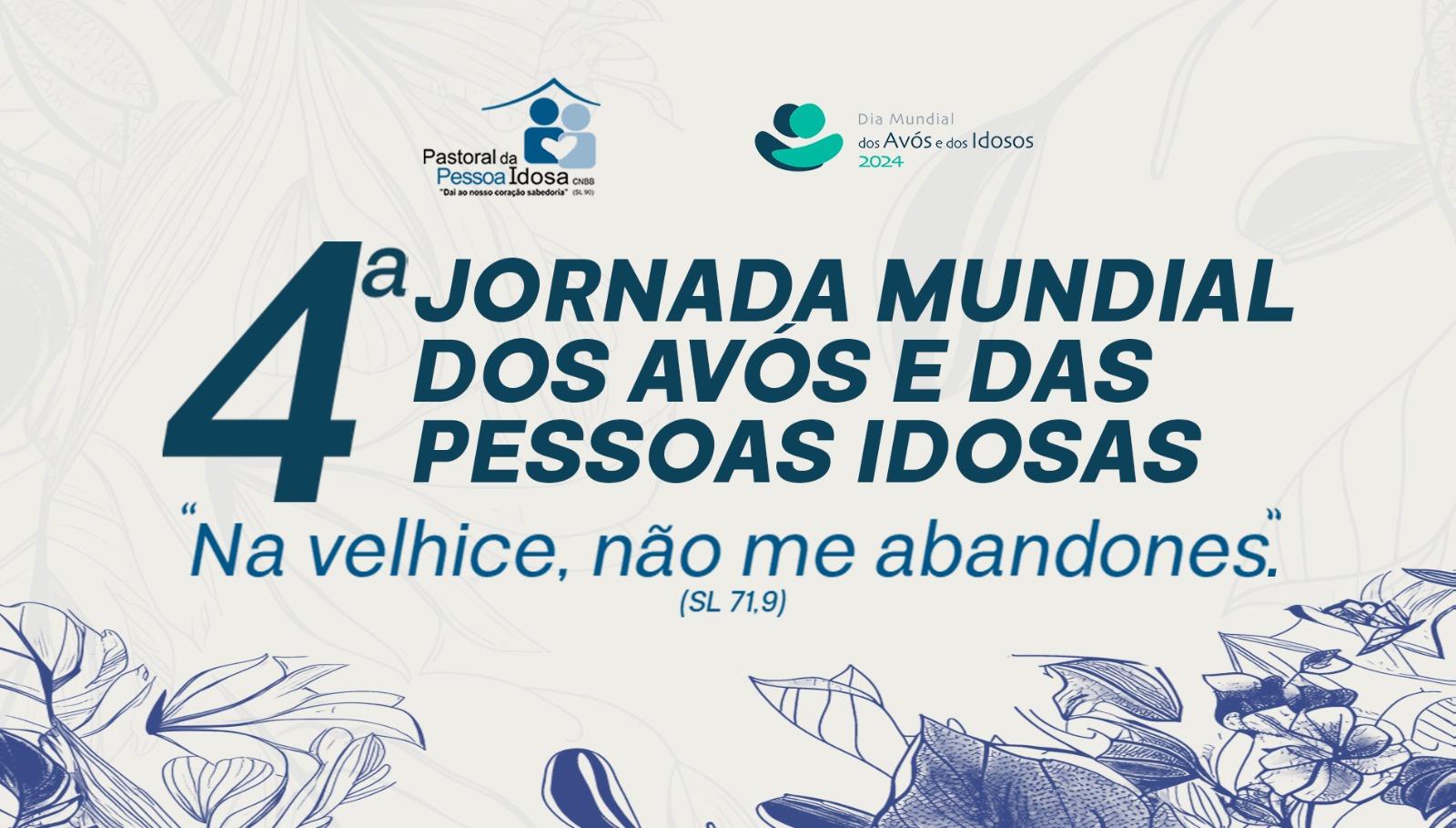 PASTORAL DA PESSOA IDOSA CONVIDA PARA 4ª JORNADA MUNDIAL DOS AVÓS E DAS PESSOAS IDOSAS
