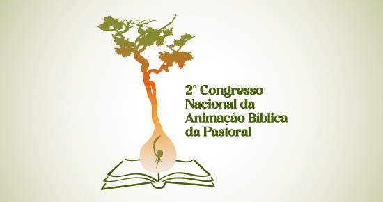 INSCRIÇÕES ABERTAS PARA O SEGUNDO CONGRESSO NACIONAL DA ANIMAÇÃO BÍBLIA DA PASTORAL
