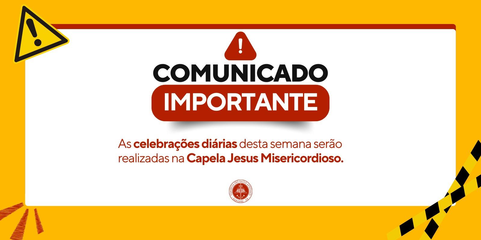 ATENÇÃO PARA OS LOCAIS E HORÁRIOS DAS CELEBRAÇÕES DIÁRIAS E DA NOVENA DA DIVINA MISERICÓRDIA