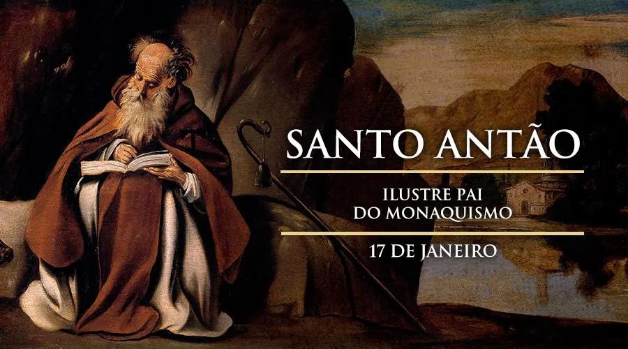 MEMÓRIA LITÚRGICA: SANTO ANTÃO, ABADE E PAI DOS MONGES